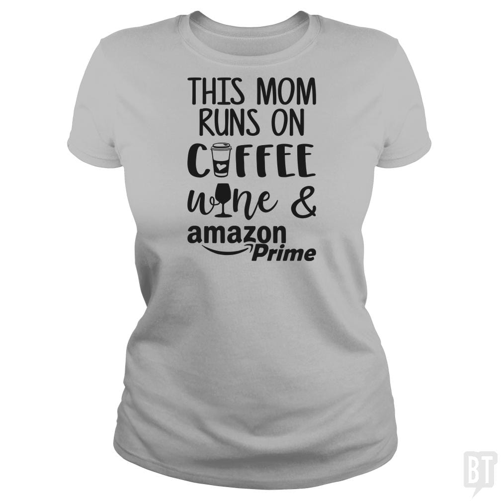 This Mom Runs on Coffee, Wine and Amazon Prime