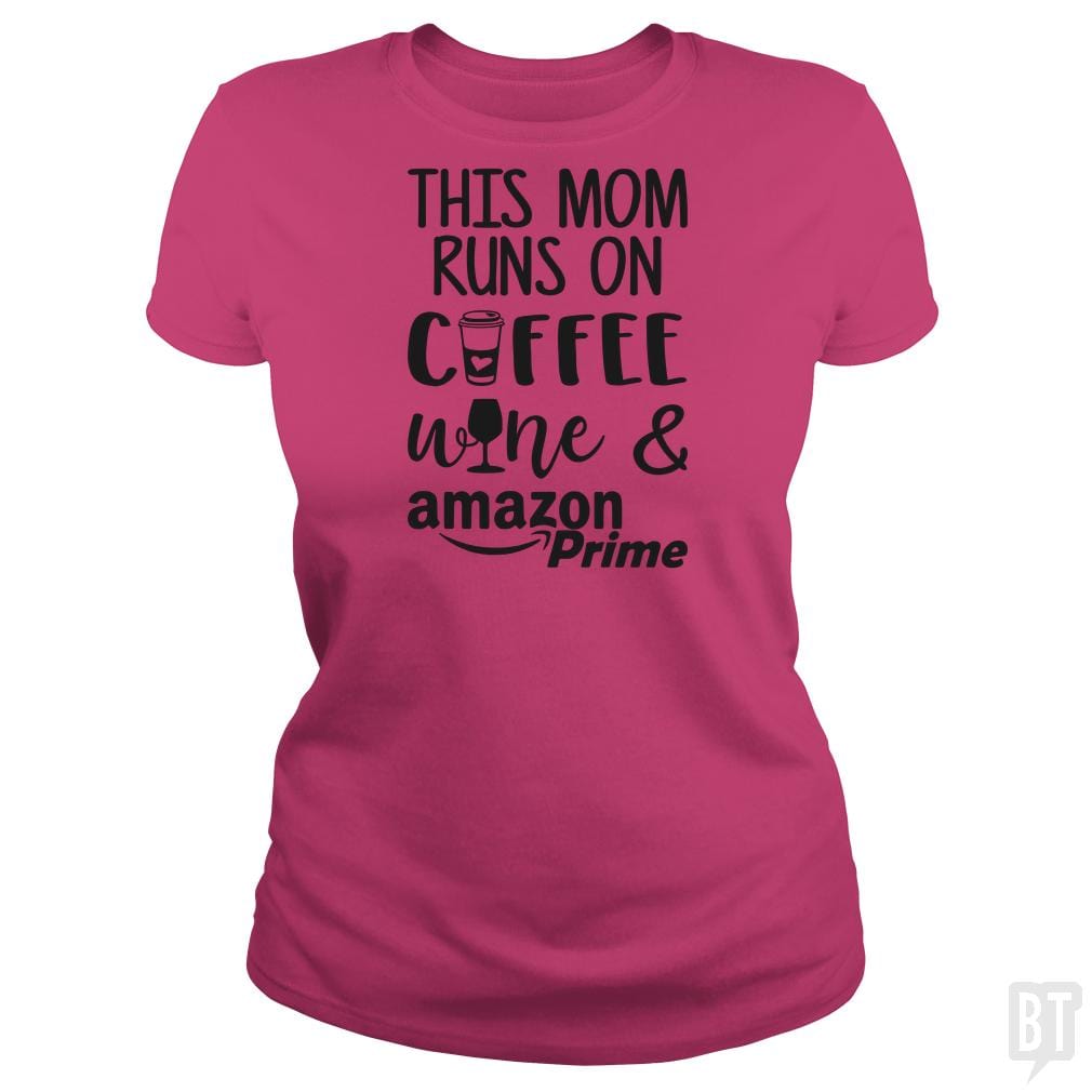 This Mom Runs on Coffee, Wine and Amazon Prime