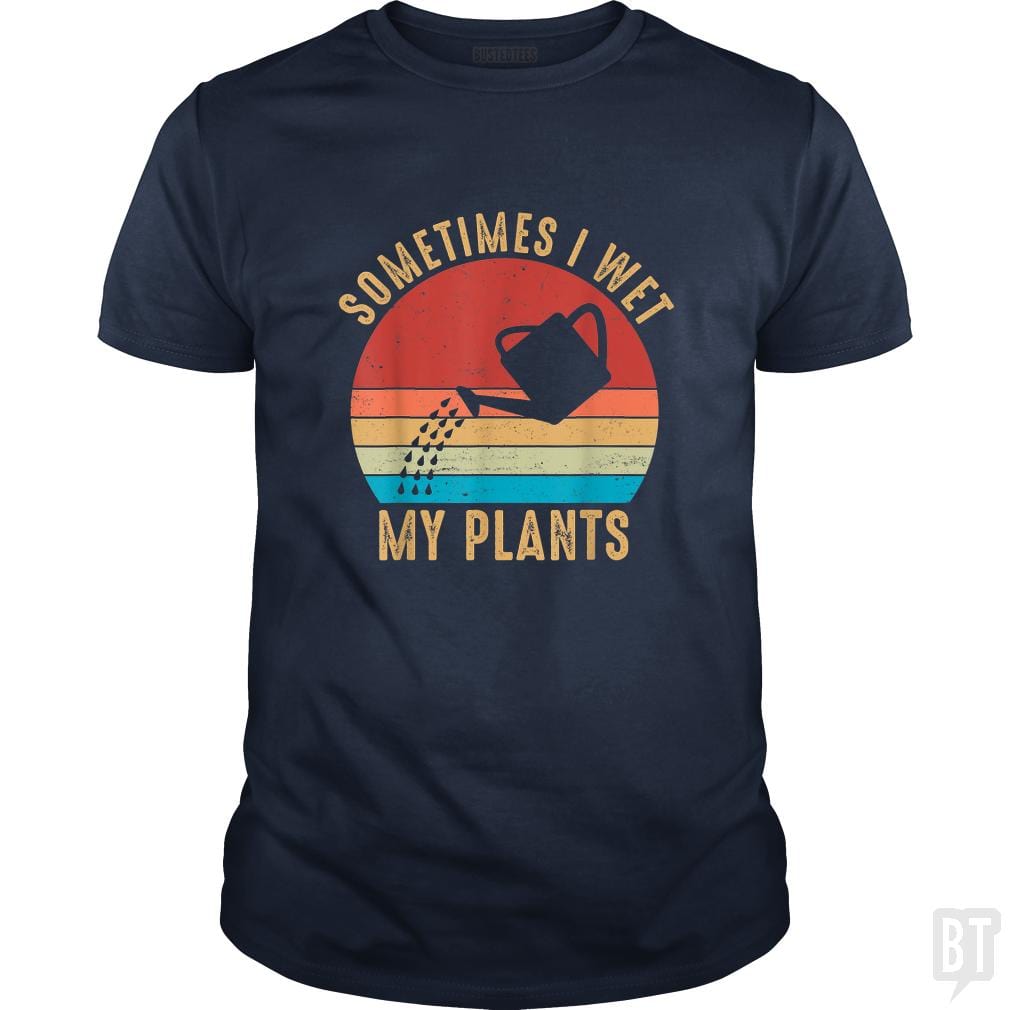 Vintage Sometimes I Wet My Plants