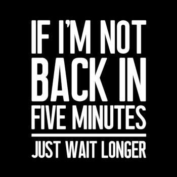 Back In Five Minutes Hoodie