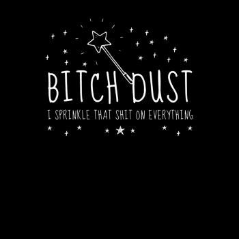 Bitch Dust Hoodie