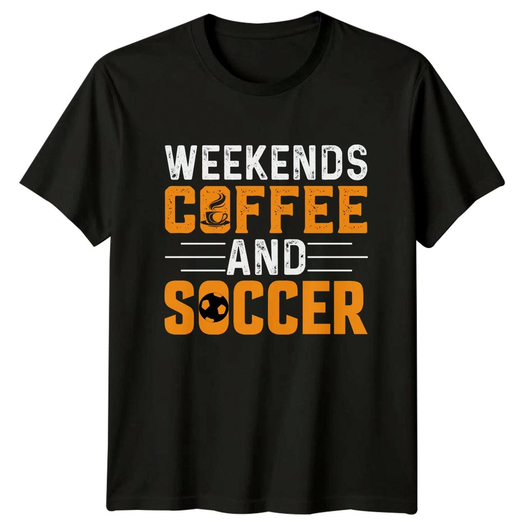 Weekends Coffee And Soccer T-Shirt Soccer Sports Birthday Gift For Him And Her