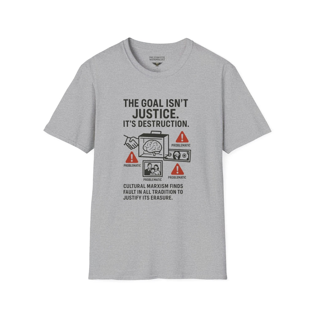 The Goal Isn't Justice Graphic T-Shirt Marxism Conservative American History
