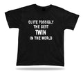 Quite possibly the best Twin in the world celebration Tee Gift T shirt present