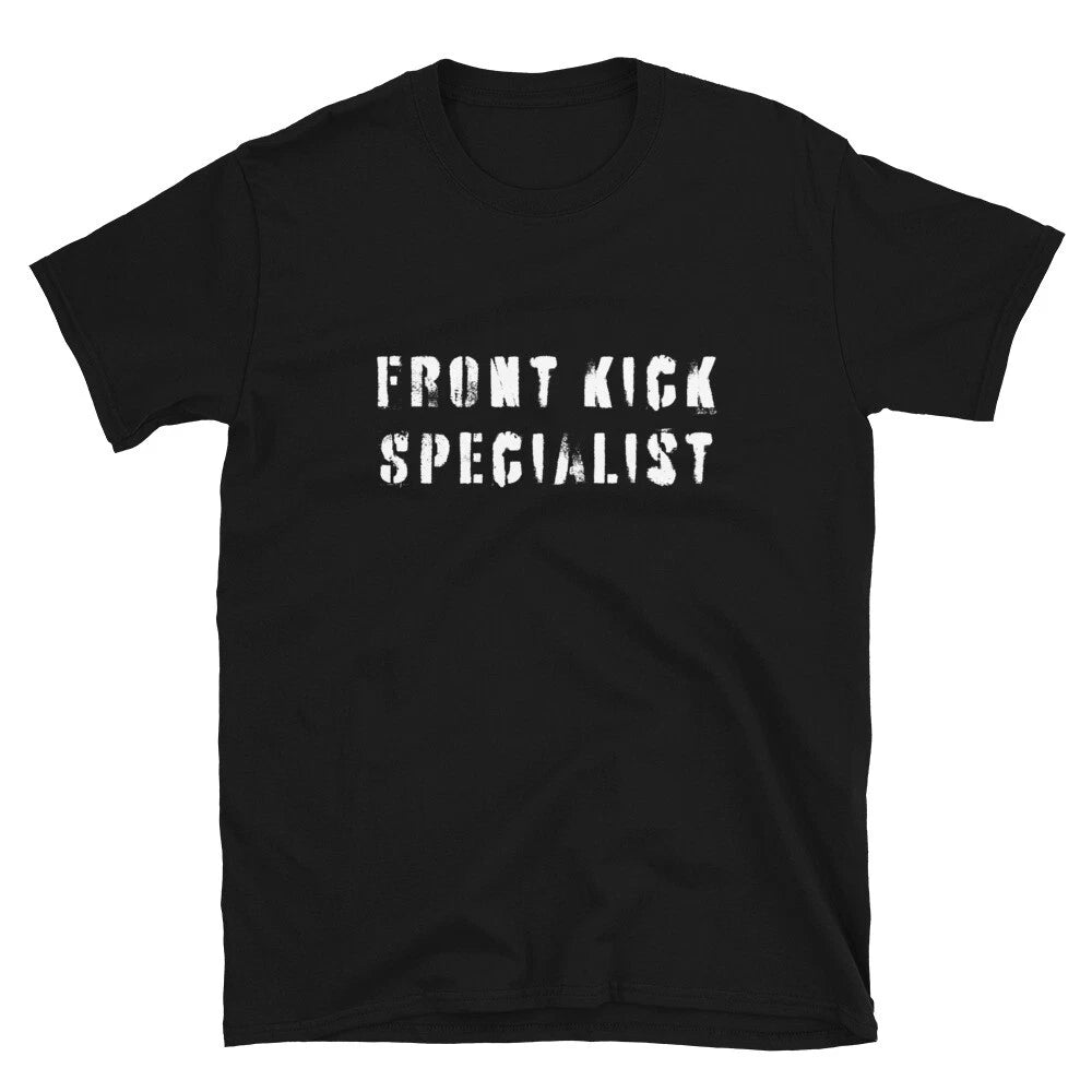 Front Kick Specialist Mixed Martial Arts Combat Sports T-Shirt