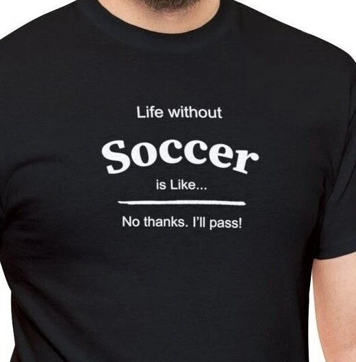 "Life without Soccer is like" Men's or Women's Heavy Cotton T-Shirt NEW