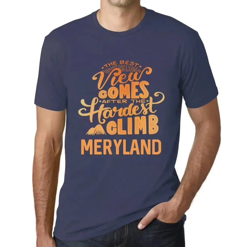 Men's Graphic T-Shirt The Best View Comes After Hardest Mountain Climb Meryland