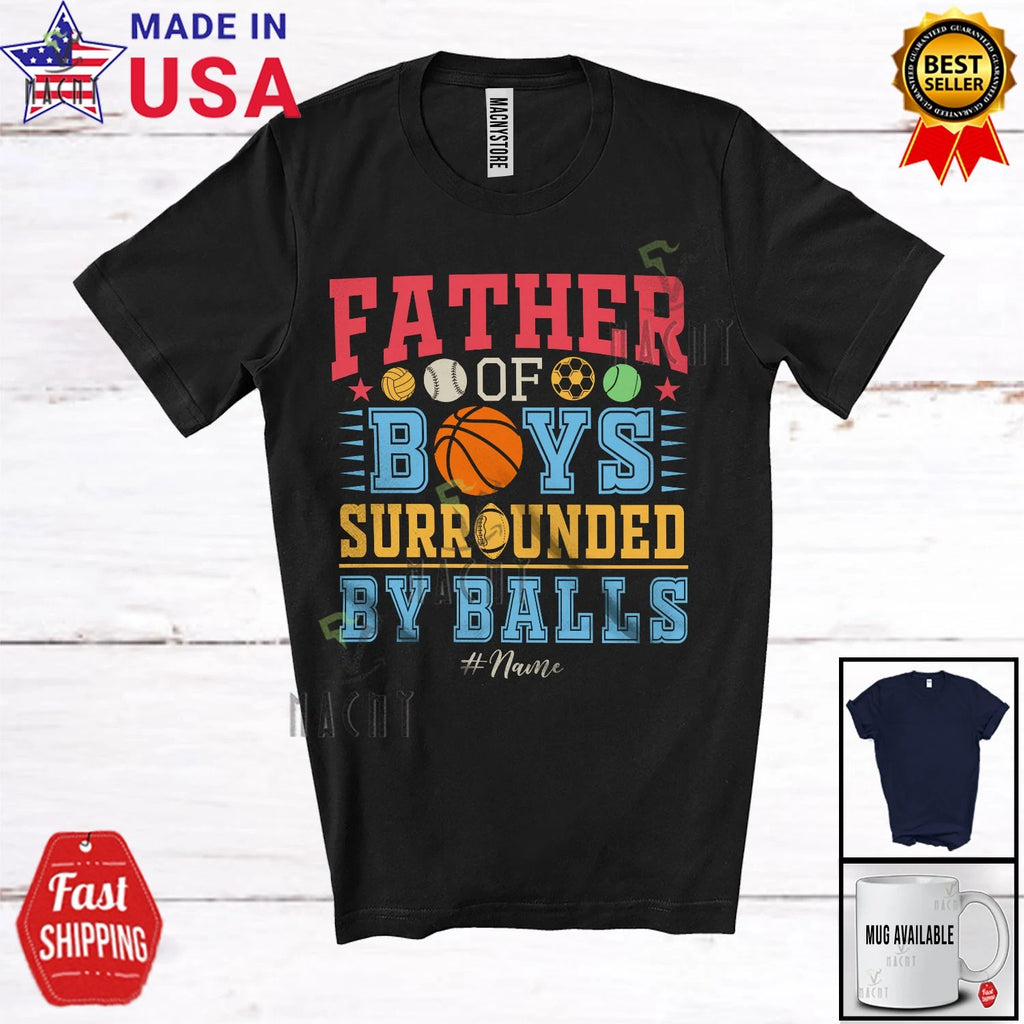 Custom Name Father Boys Surrounded By Balls; Father's Day Baseball Soccer Shirt