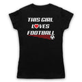 THIS GIRL LOVES FOOTBALL SLOGAN SPORTS LOVER SOCCER MENS & WOMENS T-SHIRT