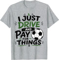 I Just Drive and Pay for Things Funny Football Soccer Dads T-Shirt