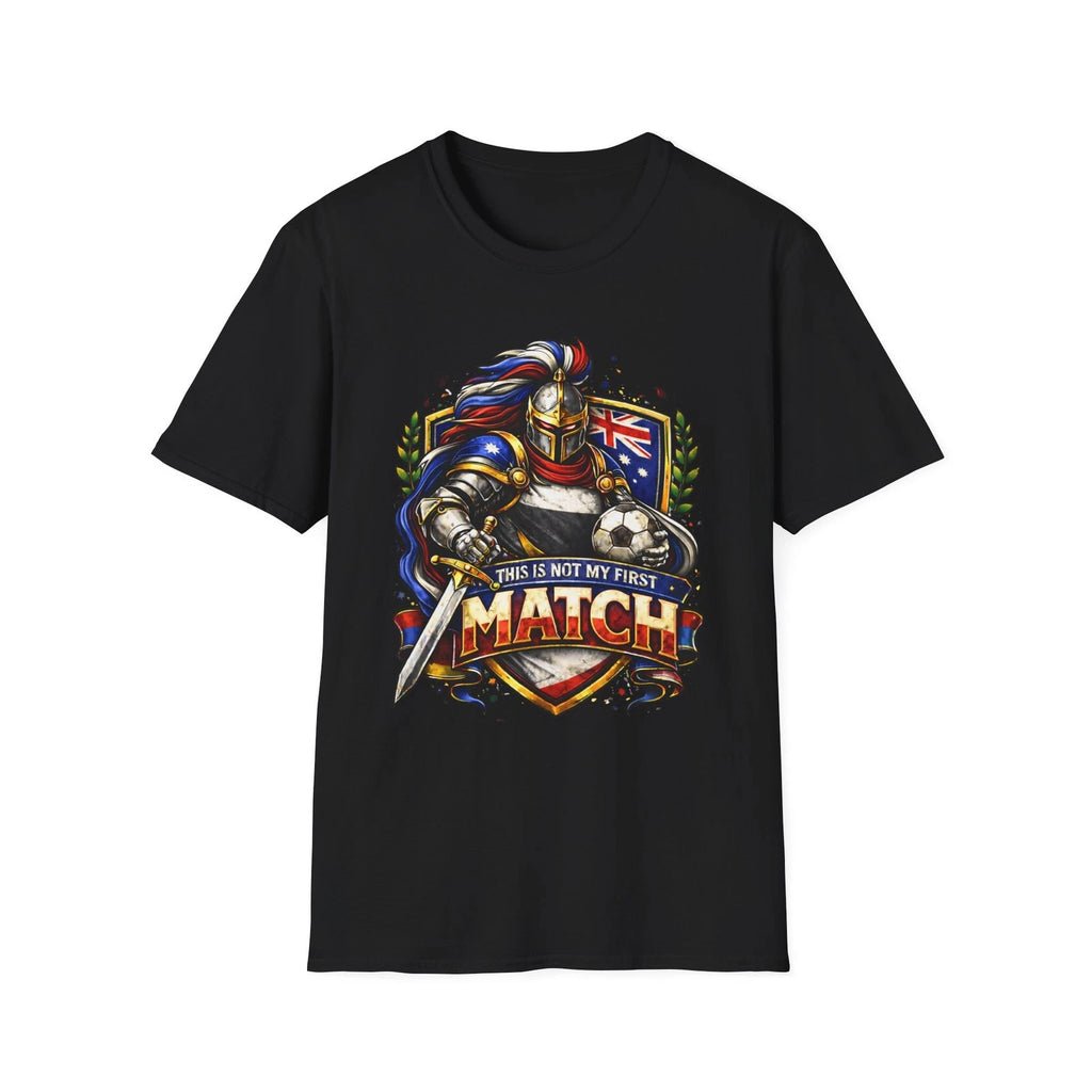 Australia Soccer Knight T-Shirt This Is Not My First Match Football Tee