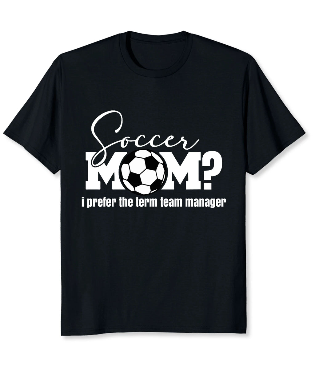 Soccer Mom Shirt Funny Team Manager Tee Gift for Proud Sports Mom Game Day
