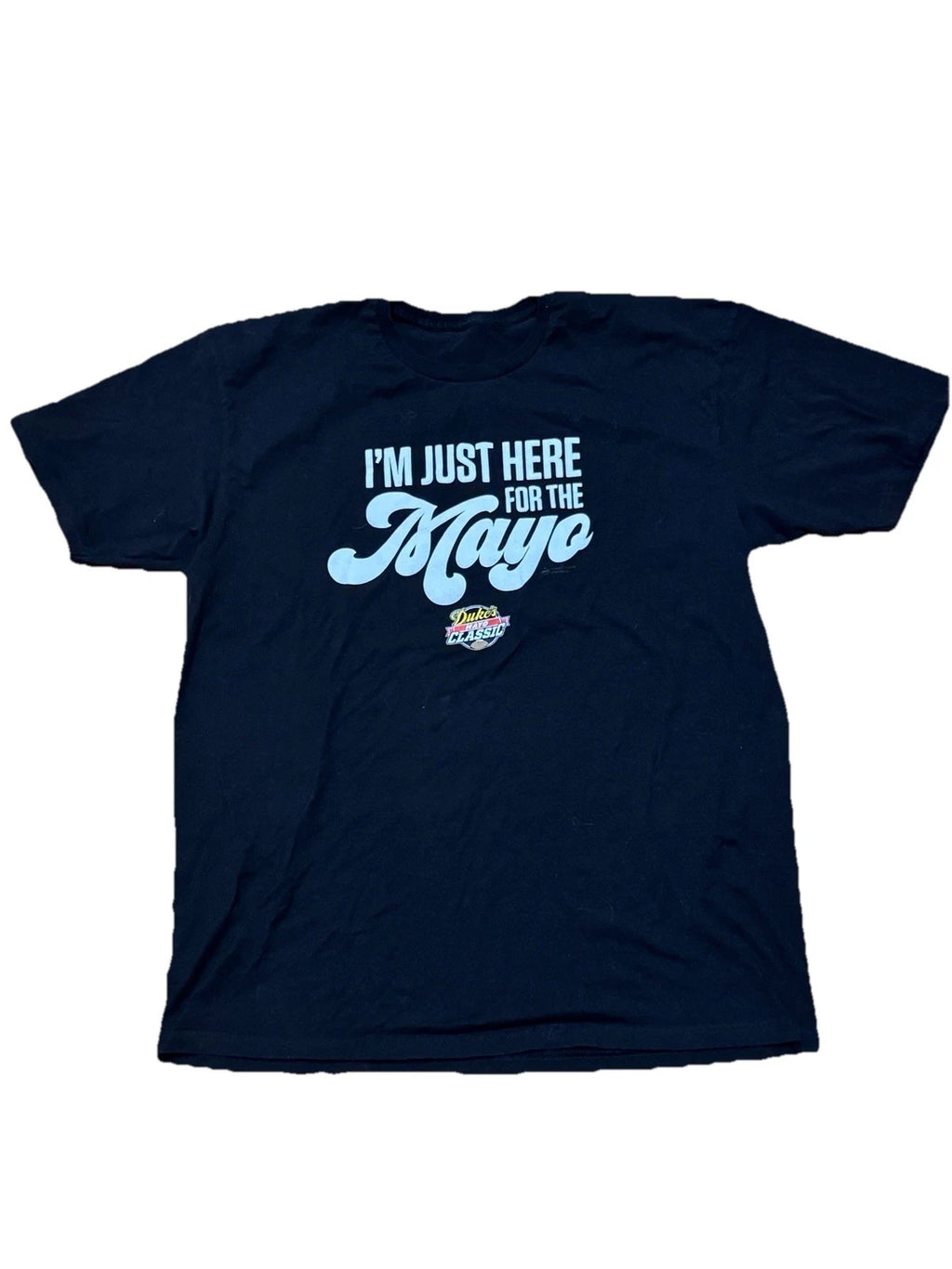 Duke's Mayo Classic Football T-Shirt I'm Just Here For The Mayo Black Tee Unisex