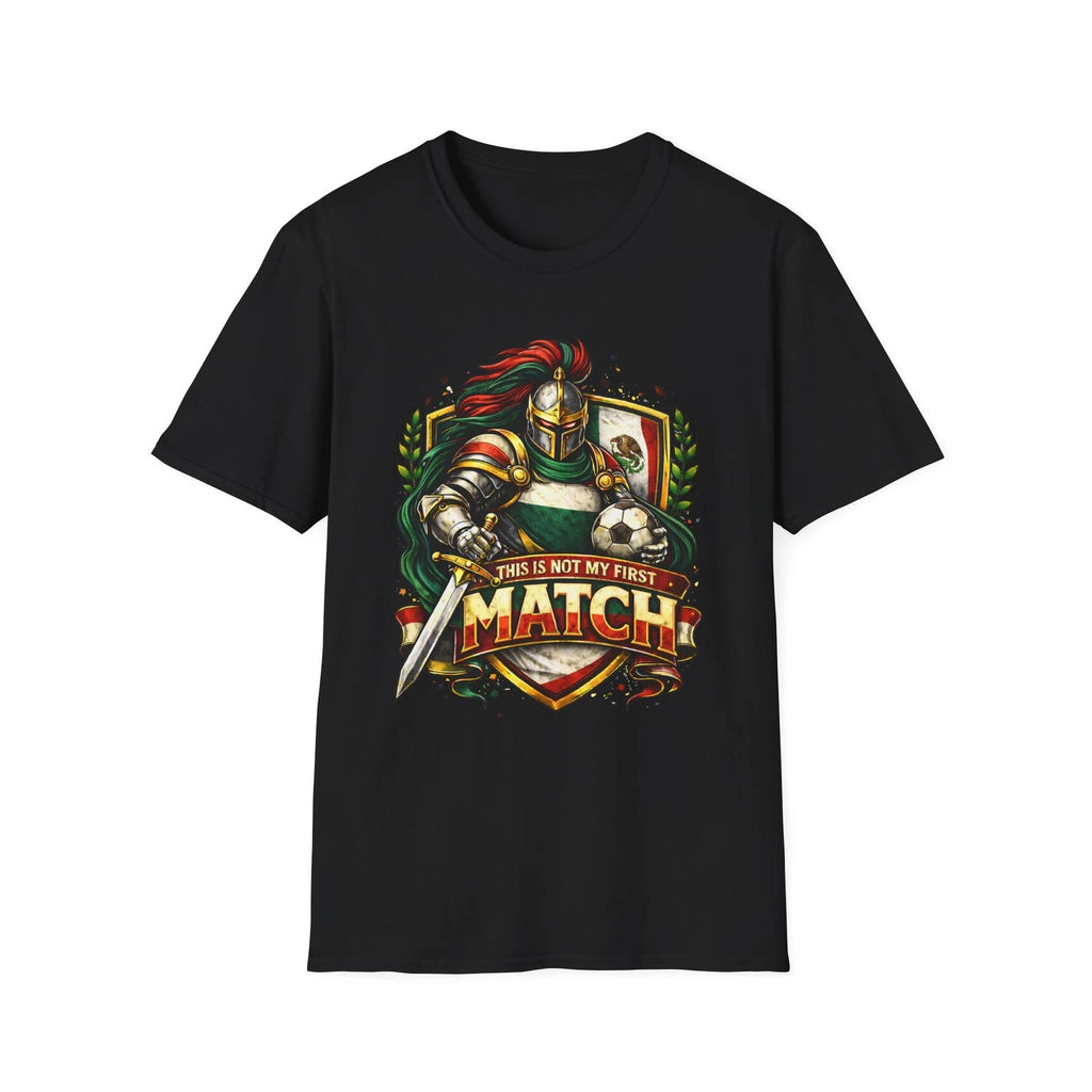 Mexico Soccer Knight T-Shirt This Is Not My First Match Medieval Football Tee