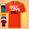 Just Love Oil CHILDRENS / KIDS T-Shirt | Funny | Climate Change Spoof | Greta
