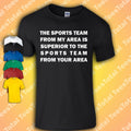 The Sports Team From My Area T-Shirt