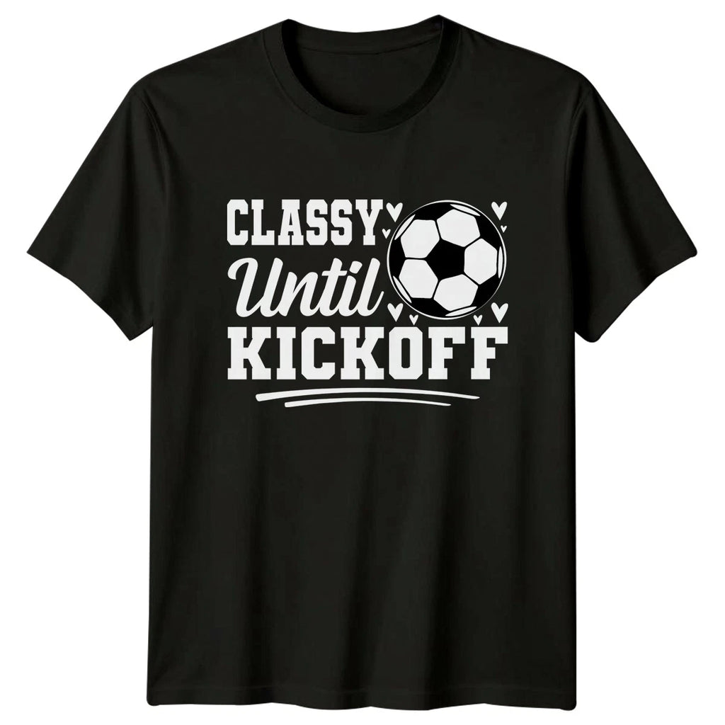 Classy Until Kickoff Womens T-Shirt Soccer Mom Soccer Birthday Gift For Her