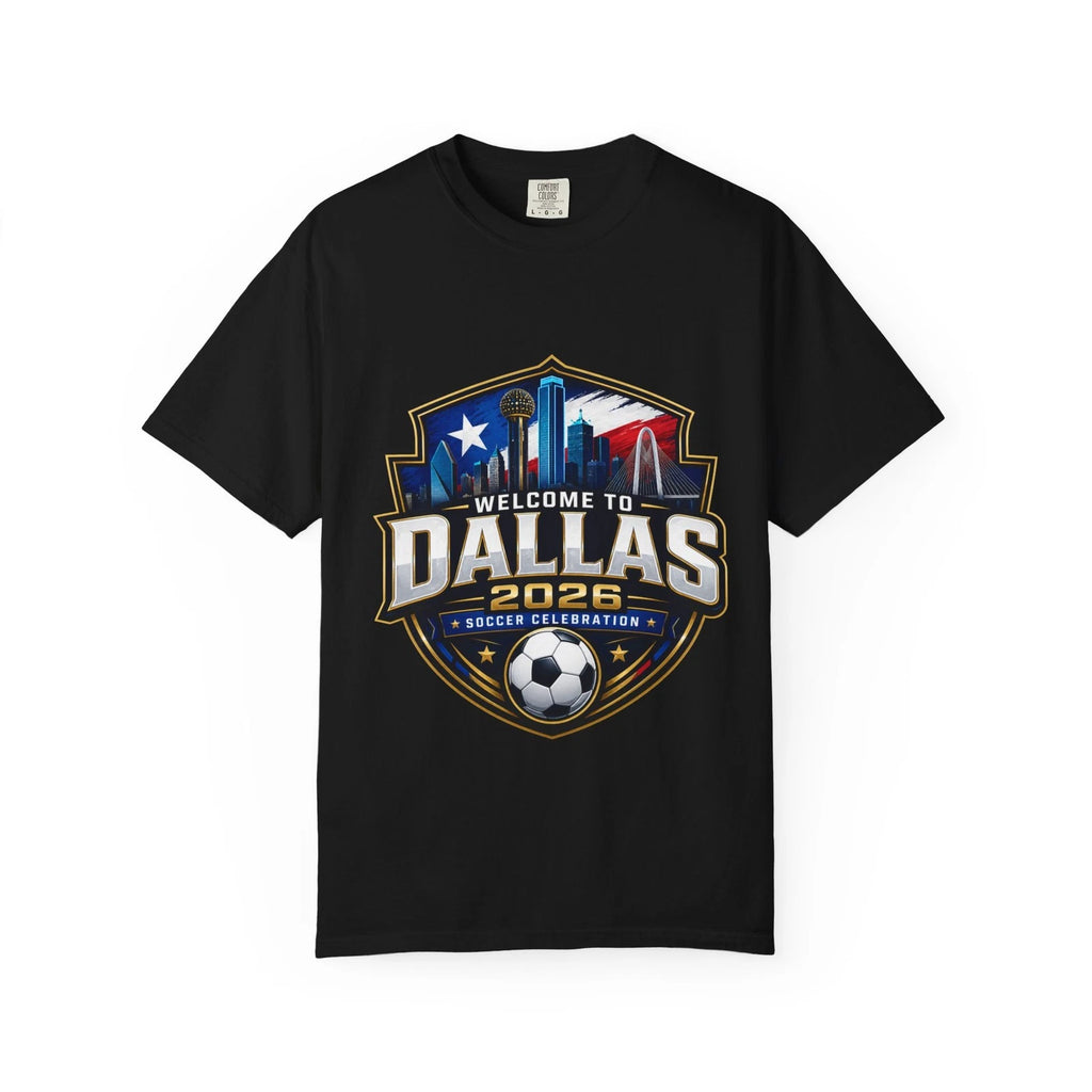 Welcome to Dallas 2026 Soccer Celebration T-Shirt | Dallas Soccer Tee