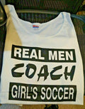 REAL MEN COACH GIRL'S SOCCER NOVELTY TANK T TEE T-SHIRT DAD SZ 2XL XXL NEW