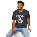 Proud Soccer Dad T-Shirt, Unisex Tee for Dads, Soccer Gifts, Father’s Day