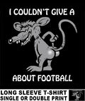 I COULDN'T GIVE A RAT'S ASS ABOUT FOOTBALL FUNNY TEAM SPORTS T-SHIRT