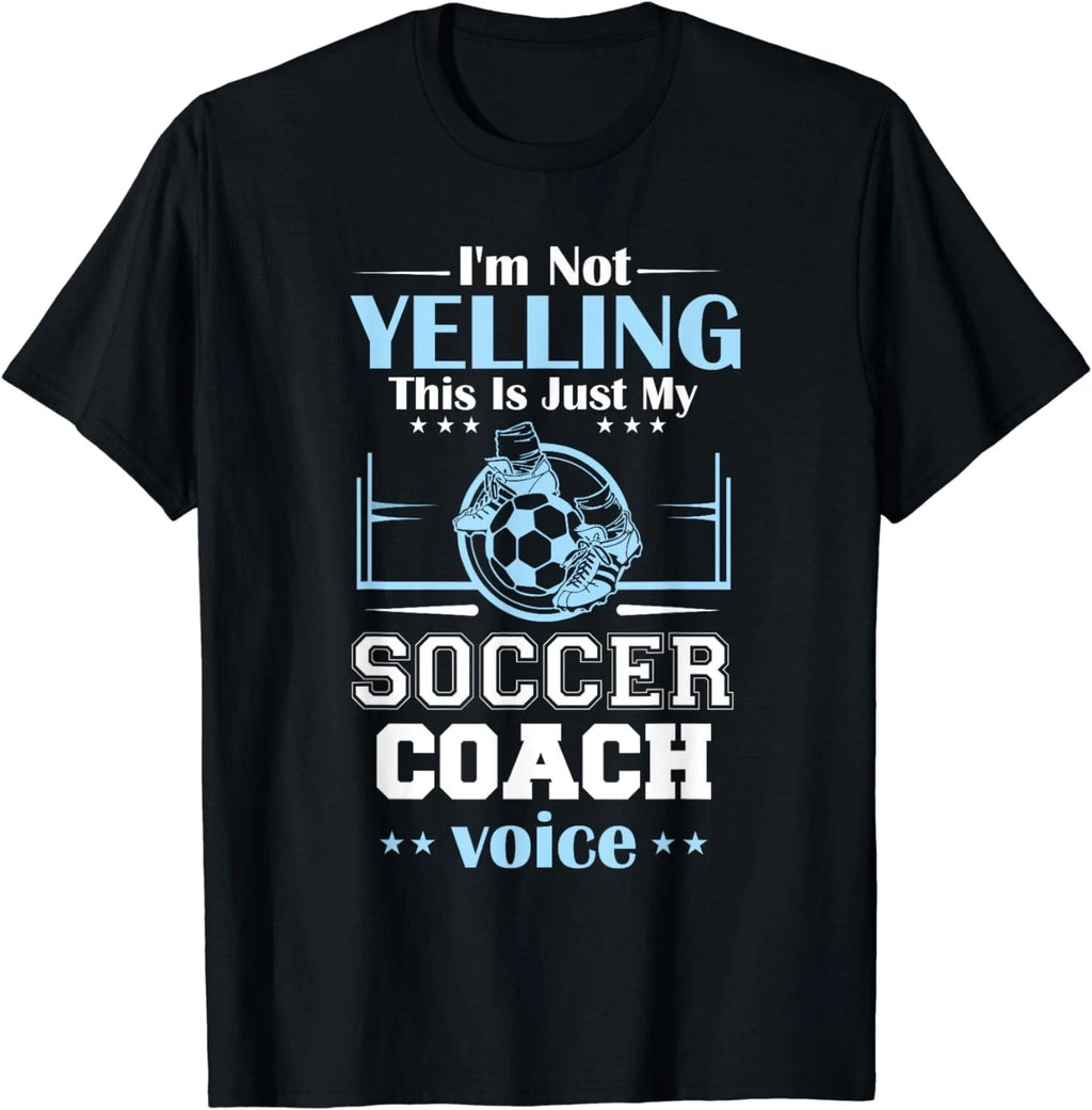 I'm Not Yelling This Is My Soccer Coach Voice Gift Unisex T-Shirt