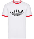 Born To Play Hockey - Mens Ringer - Field Player Team Sport Stick Equipment