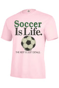 SOCCER IS LIFE T-SHIRT ASSORTED COLORS KIDS S6-8 TO XL18-20 ADULT S-5XL MUST!!!