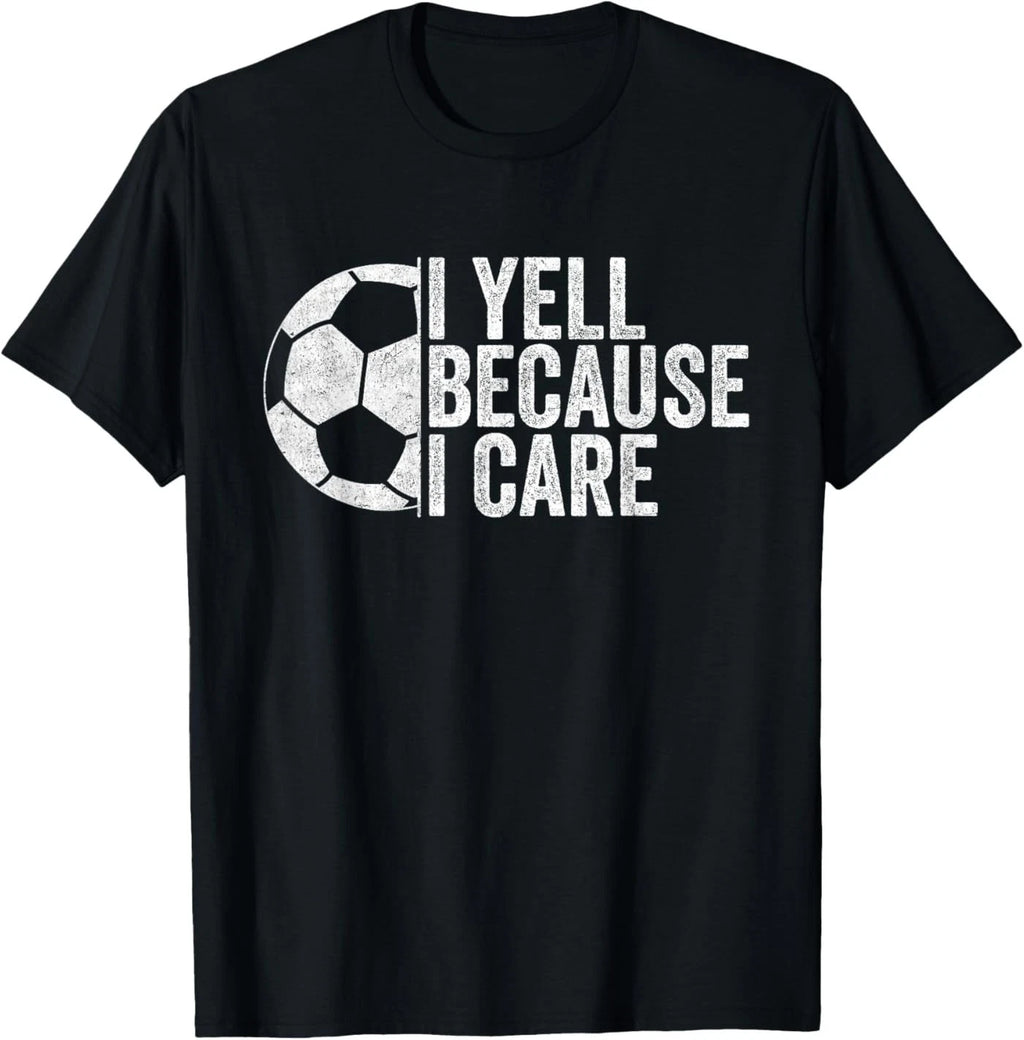 I Yell Because I Care Vintage Funny Soccer Fan Humor T-Shirt