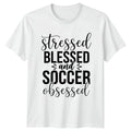 Stressed Blessed And Soccer Obsessed Womens T-Shirt Soccer Mom Mothers Day Gift