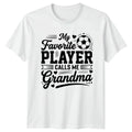 My Favorite Player Calls Me Womens T-Shirt Grandma Soccer Gift For Her