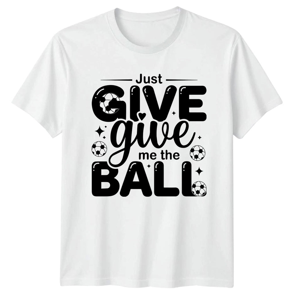 Just Give Give Me The T-Shirt Youth Soccer Soccer 2026 Birthday Gift For Him