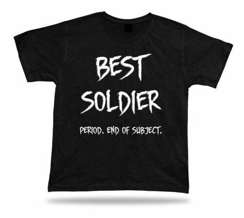 End of Subject best celebration Soidier T-shirt army No1 Gift occasion success