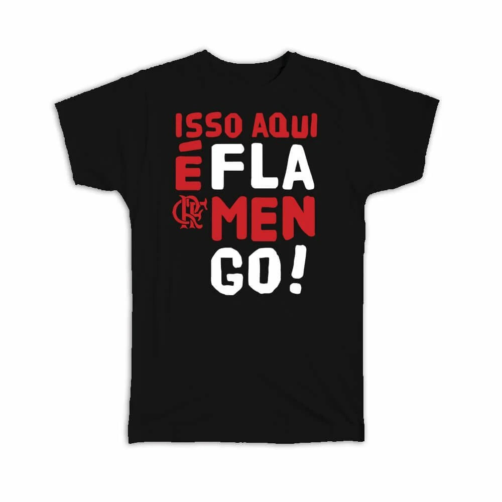 Isso Aqui é Flamengo : Gift T-Shirt Team Sport Soccer Rubro Negro