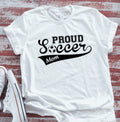 Proud Soccer Mom, White  Short Sleeve T-shirt