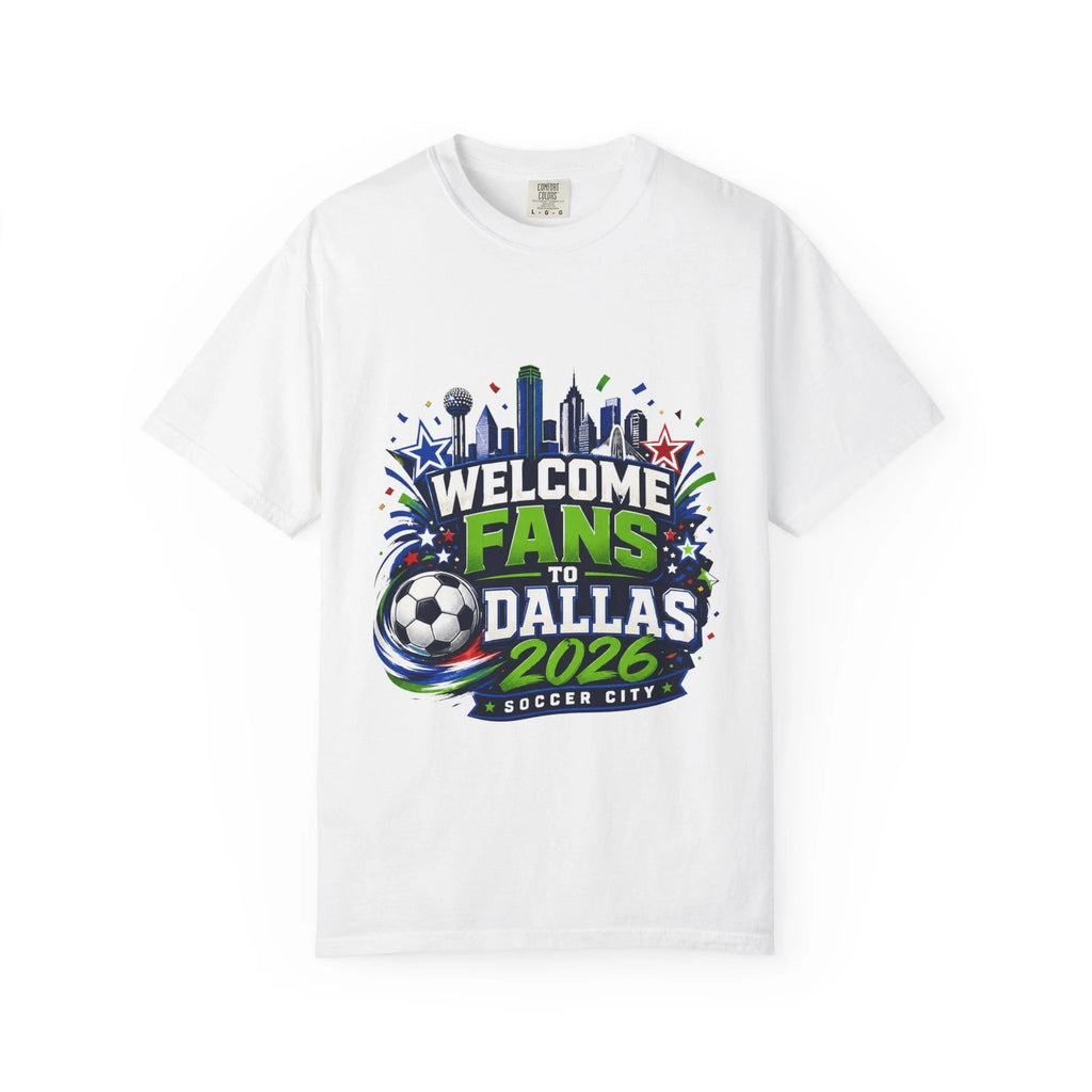 Welcome Fans to Dallas 2026 Soccer City T-Shirt | Soccer Fan Tee