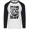 Football Its Game Day Soccer Mens L/S Baseball T-Shirt