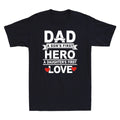Dad A Son's First Hero And A daughter's First Love Fathers Day Gift T-Shirt Tee