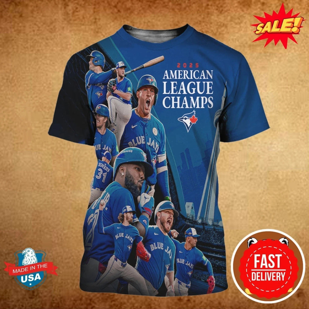 Toronto Blue Jay Are 2025 American League Champions 2025 3D Shirt