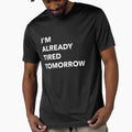 I'm Already Tired Tomorrow Funny by Sho-Sho-Studios