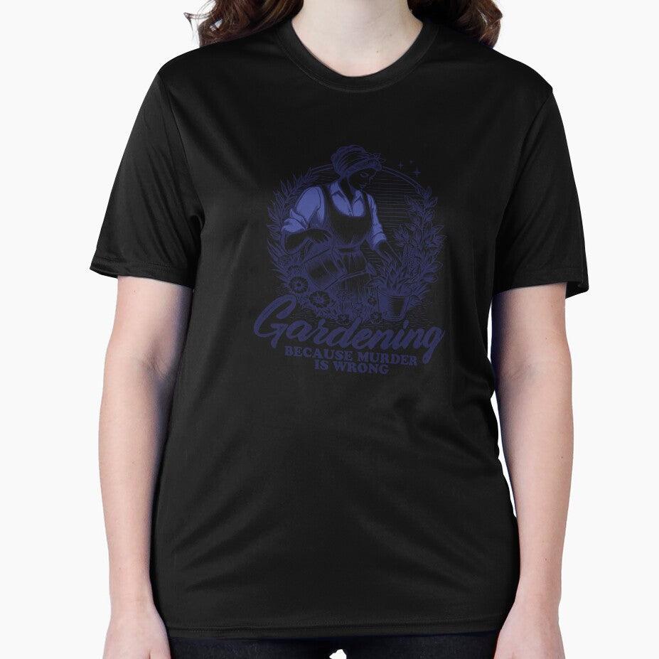 Gardening Because Murder Is Wrong – Funny Gardening Humor Design by TheRamesCo