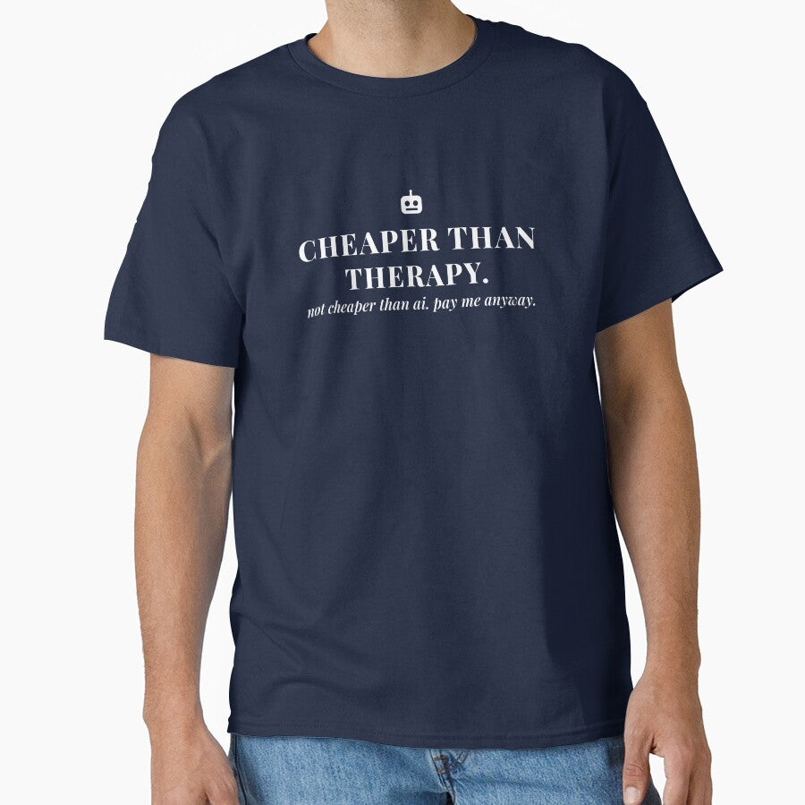 Cheaper than therapy. Not cheaper than AI. Pay me anyway. by Preent And I