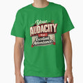 Your Audacity Has Excellent Attendance by Slightly Uncalled For