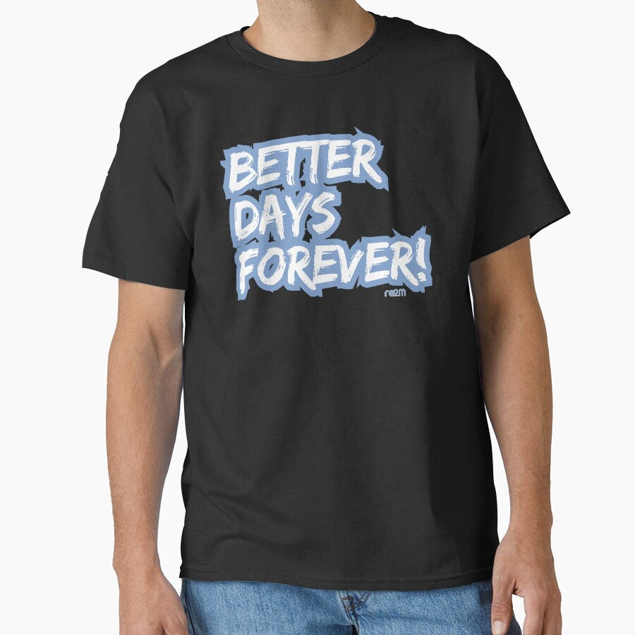 Better Days Forever: Bold Blue Typography - Motivational Statement by re2m
