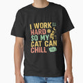 I Work Hard So My Cat Can Chill - Sarcastic Quote Design by Merrko-Atelier
