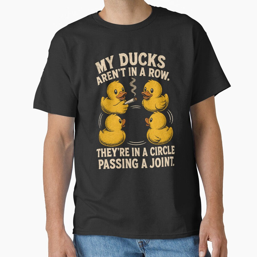 My Ducks are Not in A Row Theyre in A Circle Passing A Joint by CelidaBonde
