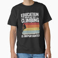 Education Is Important But Climbing Is Importanter Funny Climbing by Stronzi