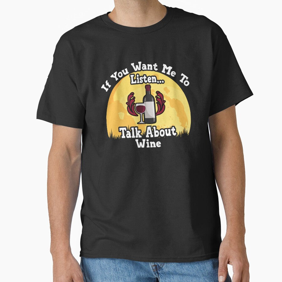 If You Want Me To Listen... Talk About Wine Funny illustration vintage by KO-Design