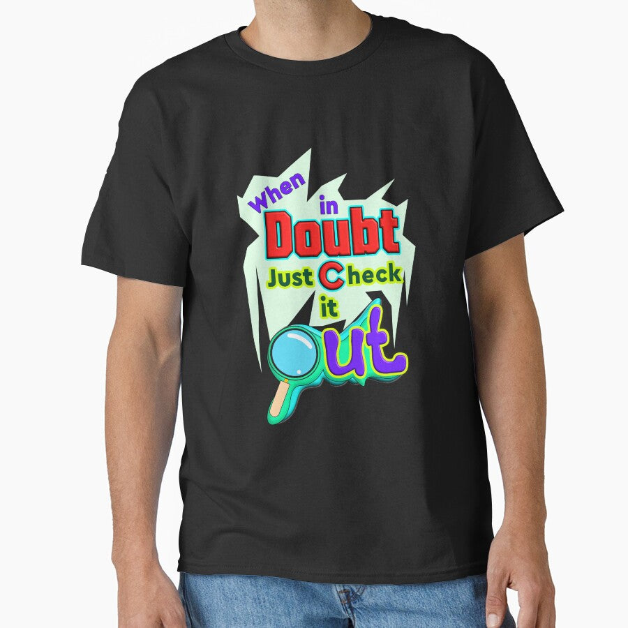 When in Doubt, Just Check it Out - Funny Quote Design by T2T-ees