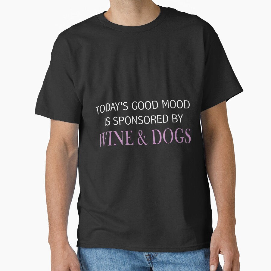 to day is good mood is sponsored by wine and dog by JohnCases